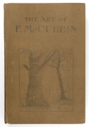 [FRED McCUBBIN] James MACDONALD The Art of Frederick McCubbin [Melbourne & Sydney : Lothian, 1916] Limited to 1000 copies, signed by McCubbin, this is #858. Folio, gilt lettered cloth covered boards, 104pp,