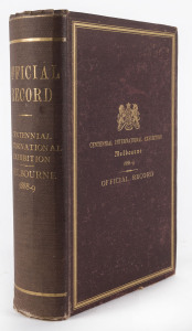 [MELBOURNE INTERNATIONAL EXHIBITION, 1888 - 89] Official Record of the Centennial International Exhibition, Melbourne, 1888 - 1889 Containing a sketch of the industrial and economic progress of the Australasian Colonies during the first century of their e