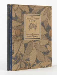 Ida Rentoul OUTHWAITE & Grenbry OUTHWAITE The Little Fairy Sister, [London : A. & C. Black, 1929] Original cloth backed patterned paper boards with titling-label mounted on front cover. (viii, 92, 4pp.). With colour frontisp., title-vign., 15 full-page