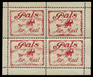 27 Sept.1920 (AAMC.51e, Frommer 4b) For the "Herald & Weekly Times" promotional flight from Melbourne to Longreach for "Pals" boy's magazine, 'Pals Air Mail' vignettes in red were prepared; a complete block of 4 with selvedge; extremely rare, with only 4 