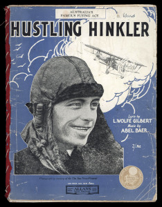 1928 sheet music for a fox-trot titled "Hustling Hinkler" celebrating Bert Hinkler's 1928 flight from England to Australia, lyric by L.Wolfe Gilbert, music by Abel Baer, one internal page torn, some spotting & cover blemishes.