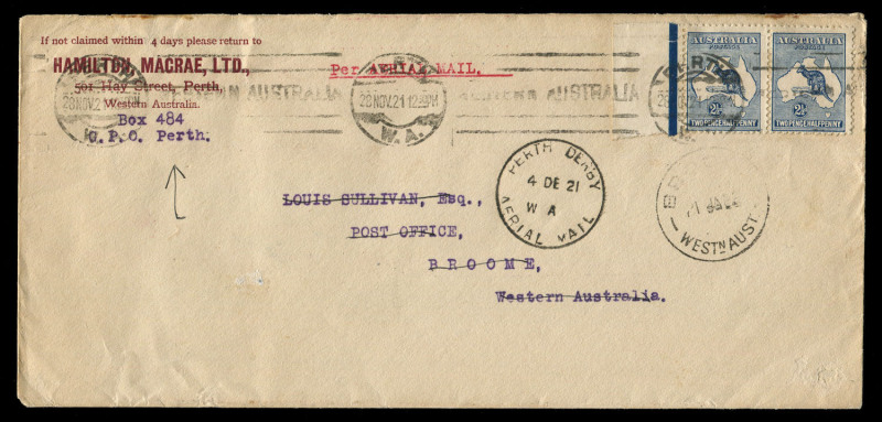 4 Dec.1921 (AAMC.56a & 57a) Perth - Derby flight, Hamilton, Macrae, Ltd long merchant cover to Broome flown by Western Australian Airways on inaugural flight of Australia's first regular airmail service only as far as Geraldton where suspended due to fata