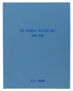 "Sir Hubert Wilkins M.C. 1888-1958" by aviation historian E.A. Crome (1983) an original manuscript/typescript being copy No 2 of only three compiled, hardbound with 51 single-sided typed and illustrated pages. A fascinating biography on the life of Wilkin - 4