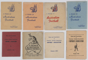 AUSTRALIAN NATIONAL FOOTBALL COUNCIL: 1944 (1st Edition, with Kangaroo & Map cover illustration ), 1957, 1961, 1963 & 1965 "Primer" (promotional) handbooks for Australian Football explaining the rules and terminologies of the game; also Victorian Football Association Umpires Association 1960, 1961 & 1965 handbooks; variable condition. (8 items)