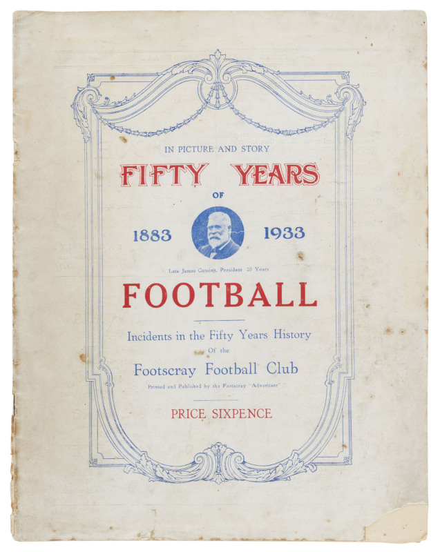 FOOTSCRAY: "In picture and story 1883-1933 FIFTY YEARS of football incidents in the fifty years history of the Footscray Football Club" [Footscray Advertiser] 20pp, softcover. Extremely scarce. (NB: A facsimile copy was inserted into the Footscray Centena