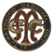 MELBOURNE CRICKET CLUB: 1917 PATRIOTIC CARNIVAL badge made by Stokes & Sons.The Patriotic Carnival was held at the Melbourne Cricket Ground (MCG) from the 20th to the 27th of October to raise funds for the support of returned servicemen and their families