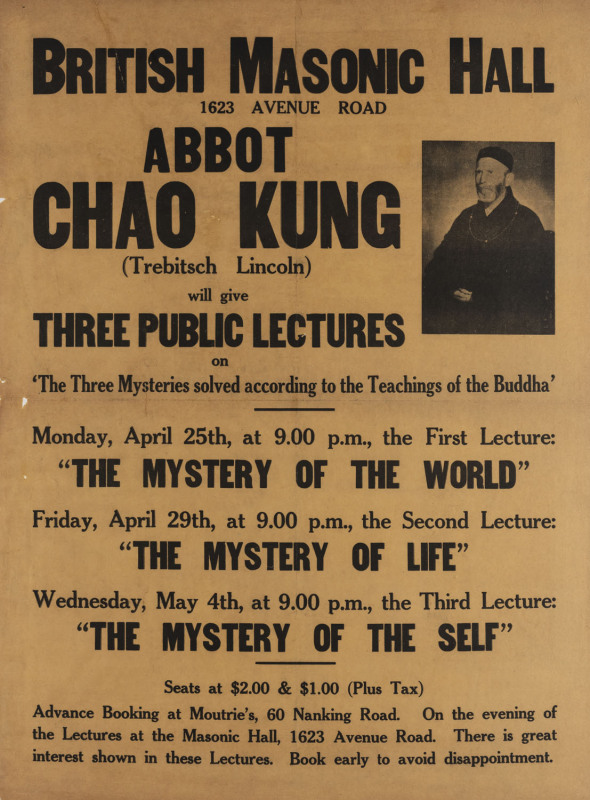 [THE MYSTERY OF LIFE] ABBOT CHAO KUNG (Trebitsch Lincoln) c1932, Process screen with letterpress, 61 x 46cm. Linen-backed. The text of the poster includes “[Kung] will give three public lectures on ‘The three mysteries solved according to the teachings