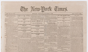 NEW YORK TIMES - CIVIL WAR ERA - Gettysburg Address & Third Battle of Winchester: 1863-64 selection comprising 1863 (Nov.18, Dec.26) & 1864 (Jul.27, Aug.11 & 13, Sep.20 & 22); the Jul.18 1863 edition featuring General Curtin's proclamation for "The Heroic Dead at Gettysburg" previewing next day's dedication of the Soldiers' National Cemetery, at which Lincoln gave his celebrated Gettysburg Address; Aug.11 1864 edition with details of Admiral Farragut's success at the Battle of Mobile Bay; Sep.2