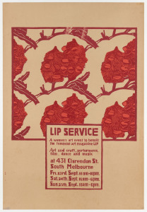 A MELBOURNE-BASED FEMINIST ART PROJECT LIP SERVICE. A Women's Art Event To Benefit The Feminist Art Magazine "Lip" c1977, screenprint printed in two colours, 76 x 51cm. Linen-backed. Text continues "Art and craft, performance, film, dance and music. A