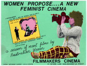 Jan MACKAY (Australian, b.1950). Women Propose ...A New Feminist Cinema 1978 colour screenprint, 57 x 77cm. Linen-backed. Text includes “2 programmes: ‘It’s not a bed of roses’, Nov. 24 – Dec. 3. Films on body image, fashion & romance, rape, prison. ‘Wi