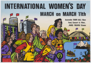 Toni ROBERTSON (Australian, b.1953). INTERNATIONAL WOMEN'S DAY 1978 colour screenprint, “Earthworks Poster Collective” logo in image lower right, 50 x 75cm. Linen-backed. Text continues “March on March 11th. Assemble Town Hall 10am. Food, concert & fil