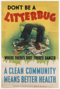 DON'T BE A LITTERBUG 1940 colour process lithograph, 74 x 48cm. Linen-backed. Text continues “Where there’s dirt there’s danger. A clean community means better health. Authorised by Hon. C.A. Kelly MLA, Minister for Health.”