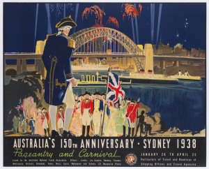 Sydney Ure SMITH (Australian, 1887-1949) & Harry JULIUS (Australian, 1885-1938). AUSTRALIA'S 150th ANNIVERSARY * SYDNEY 1938 1938 colour lithograph, signed "Smith & Julius Studios - Sydney" lower right 50.5 x 63.5cm. Linen-backed.