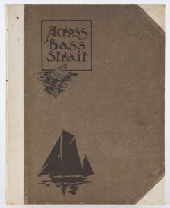 [OCEAN YACHT RACING] "Across Bass Strait - A Souvenir of Ocean Yacht Race from Queenscliff, Vic to Low Head, Tas., December 27th 1907." [Atlas Press, Block Place, Melbourne], n.d. but 1908. 60 p., [21] p. of plates :ill., ports.; 29 cm with illustrated up