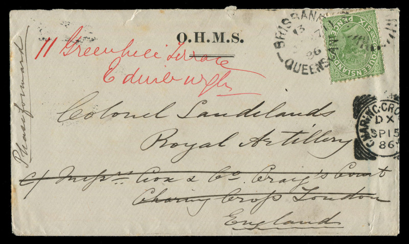 QUEENSLAND - Postal History: 1886 (June 27) OHMS cover to England addressed to "Colonel Sandilands, Royal Artillery" with 6d Sideface tied by BRISBANE cds, redirected from Charing Cross to Edinburgh with largely fine strike of EDINB & NEWCASTLE SORTING TE