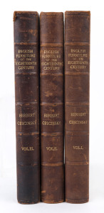 FURNITURE: "English Furniture of the Eighteenth Century" by Herbert Cescinsky in the three volumes published by G.Routledge (London, c.1911), profusely illustrated, half bound in leather over green cloth, spine titles in gilt. An important guide.