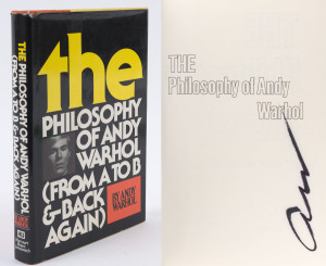 ANDY WARHOL (1928 - 1987), The Philosophy of Andy Warhol (From A to B & Back Again), [Harcourt Brace Jovanovich, New York and London, 1975], 1st edition, hard cover with dust jacket, initialled by Warhol on half title. Very clean interior, as new, with no