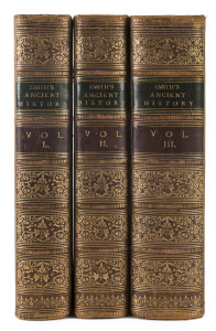 SMITH, Philip AN ANCIENT HISTORY FROM THE EARLIEST RECORDS TO THE FALL OF THE WESTERN EMPIRE. [London: James Walton, 1868]. Three volumes.