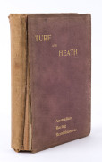 "Turf and Heath - Australian Racehorse Reminiscences" by Samuel Griffiths, 262pp hardbound with some black & white photographs; published by AH Massina & Co (Melbourne) 1906; bindings starting to split & some internal aging.