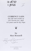 "Currency Lads - The life and Cricket of T.W. Garrett, R.C. Allen, S.P. Jones & Dr R.J. Pope" by Max Bonnell (Sydney, 2001), signed by Bill Brown, limited edition numbered "16 of 50, 258pp hardbound.