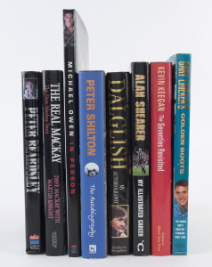 LITERATURE - SIGNED BIOGRAPHIES OF FOOTBALL PLAYERS: comprising Peter Beardsley "My Life Story" (signature on piece), Peter Shilton "The Autobiography", Kenny Dalglish "My Autobiography" (signature on colour photograph), Alan Shearer "My Illustrated Career", Michael Owen "In Person", Dave Mackay "The Real Mackay"; also "Gary Lineker's Golden Boots - The World Cup's Greatest Strikers 1930-1998" (signature on piece) and Kevin Keegan "Seventies Revisited" (signature on piece). (8 items)