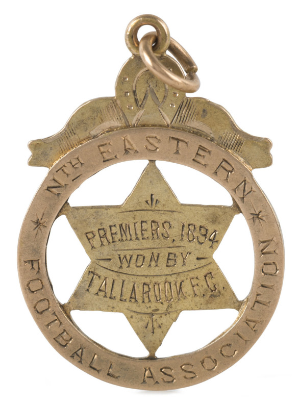 TALLAROOK FOOTBALL CLUB: 1894 Premiership medal in 15ct gold; "NTH EASTERN FOOTBALL ASSOCIATION" engraved around the rim.