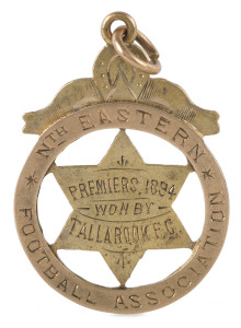 TALLAROOK FOOTBALL CLUB: 1894 Premiership medal in 15ct gold; "NTH EASTERN FOOTBALL ASSOCIATION" engraved around the rim.