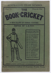 The BOOK of CRICKET. A New Gallery of Famous Players Edited By C.B.Fry. Part VI, the "AUSTRALIAN TEAM NUMBER". Published by George Newnes Limited, London, 1899. Features full page photographs of Darling, Trumble, Noble, Laver, Trumper and 10 others. Remarkably fine condition.