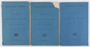 VICTORIAN GOLD FIELDS: The Gold - Fields of Victoria. Reports of the Mining Registrars for the Quarter Ended 31st March, 1887; ditto, for the Quarter Ended 30th June, 1887 and for the Quarter Ended 30th September, 1887. [THE SECRETARY FOR MINES; Compiler.