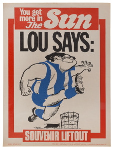 Saturday (morning) September 28, 1974 "The SUN" poster with NORTH MELBOURNE predicted to be triumphant, "SAYS LOU" in the Grand Final to be played later that day. Artwork by Jeff Hook. Scarce. Very good condition.