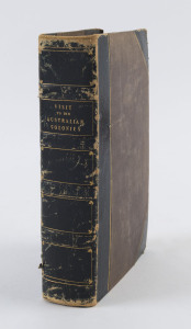 James BACKHOUSE (1794 - 1869) A Narrative of a Visit to the Australian Colonies. [London, Hamilton, Adams & Co., 1843.] Pp. xviii, 569, appendixes pp. cxliv. With three large folding maps by James Wyld, 15 full page etchings and many illustrations in the