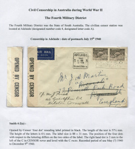 AUSTRALIA: Postal History - World War II - Civil Censorship: THE FOURTH MILITARY DISTRICT - SOUTH AUSTRALIA: A well annotated study on pages comprising of 12 covers mailed between July 1940 and April 1944 which illustrate the various resealing labels, boxed cachets, diamond-shaped handstamps and other markings employed. Destinations include England, Sweden, Portuguese Timor, New Zealand, Egypt and South Africa. "Earliest recorded" and "Only recorded" noted in several places.
