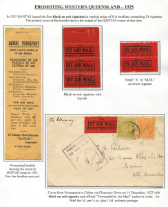 AUSTRALIA: Aerophilately & Flight Covers: 1925 (Frommer 13) QANTAS black on red "BY AIR MAIL / See Western Queensland" vignette tied on Dec.1927 flown cover from Normanton via Cloncurry to Cairns additionally with boxed "FORWARDED BY AIR MAIL" cachet; accompanied on an exhibit page by the original booklet covers which contained the vignette ("AERIAL TRANSPORT means a general speeding up of your business.") together with a strip of 3 and a pair of unused vignettes.