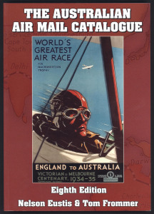 Philatelic Literature & Accessories: Australia: "The Australian Airmail Catalogue" (8th edition, current issue) by Nelson Eustis & Tom Frommer, 278pp, softbound, as new.
