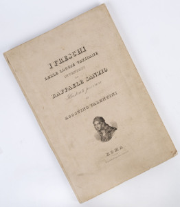 VALENTINI, Agostino I Freschi delle Loggie Vaticane inventati da Raffaele Sanzio, n.d. [but 1851], Folio, publisher’s illustrated papered boards, engraved title page, pp. 42; [2]; 41 steel-engraved plates illustrating Raphael’s frescoes in the Vatican Lo