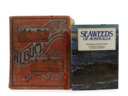 SEAWEED: An old-time album into which numerous annotated examples of seaweeds have been displayed. Nearly every example is dated and located, with examples including Lough Foyle, Ireland 1848, Lough Swilly, Ireland 1853, Moville, Ireland 1854, Cape of Goo - 3