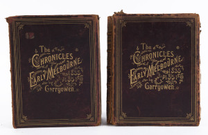 "GARRYOWEN", THE CHRONICLES OF EARLY MELBOURNE 1835 to 1852. Historical, Anecdotal and Personal. Centennial Edition, with Portraits and Illustrations. [Ferguson and Mitchell, Melbourne, 1888],