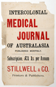 MEDICINE: A poster (50 x 31cm; with defects) advertising the INTERCOLONIAL MEDICAL JOURNAL OF AUSTRALASIA, published by Stillwell & Co., of Melbourne; circa 1910.
