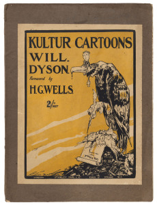 WILL DYSON, Foreword by H.G. Wells, Kultur Cartoons, [Published by Stanley Paul, London, 1915]. Mounted illustration to front wrapper; 20 mounted illustrations tipped in.