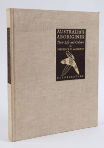 McCARTHY, Frederick D. Australia's Aborigines - Their Life and Culture [Colorgravure, Melbourne, 1957] Number 1079 of the limited edition. Cream cloth with gilt titles on brown leather labels on front and spine.