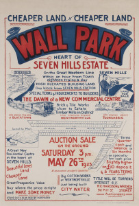 NEW SOUTH WALES REAL ESTATE POSTER WALL PARK. Heart Of Seven Hills Estate 1923 colour lithograph, 82 x 56cm. Linen-backed. Text includes “Cheaper land. On the Great Western Line within an hour from town. Eighteen trains a day. The dawn of a new commerci