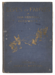 IDA RENTOUL OUTHWAITE - "Elves & Fairies of Ida Rentoul Outhwaite" with verses by Annie R. Rentoul, published by The Lothian Book Publishing Co [Melbourne & Sydney, 1916], blue cloth boards with gilt decoration, somewhat dilapidated binding, colour plates