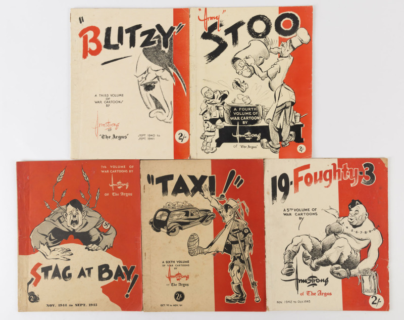 ARMSTRONG OF "THE ARGUS": A collection of Armstrong's war cartoon annuals, comprising "Blitzy" (Vol.3, Sept.1940 - Sept.1941), "Army Stoo" (Vol.4 1941-42), "19-Foughty-3" (Vol.5, Nov.1942 - Oct.1943), "Taxi!" (Vol.6, Oct.1943 - Nov.1944), & "Stag at Bay"