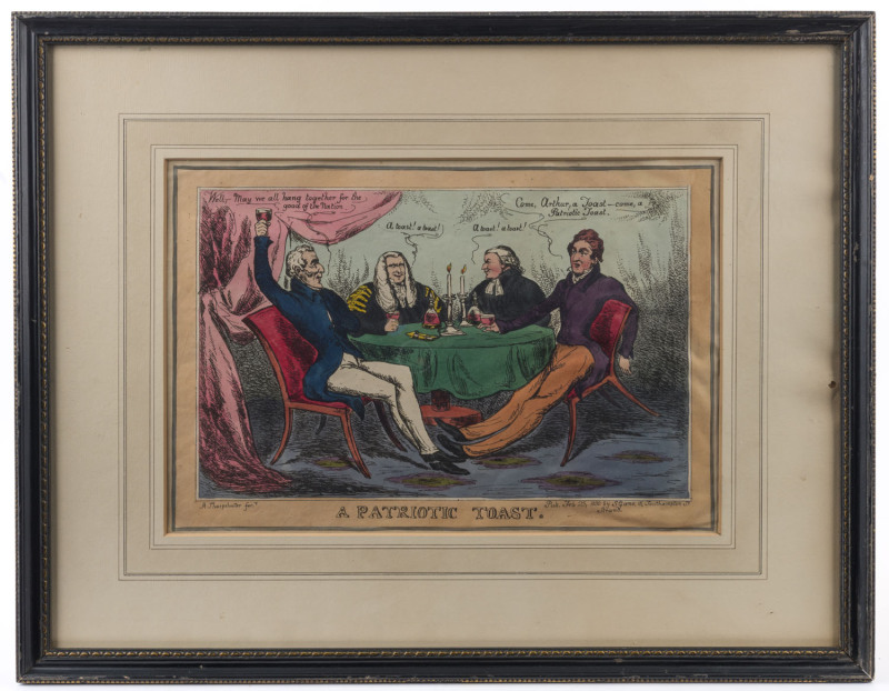 POLITICAL SATIRE: A Patriotic Toast, A. Sharpshooter Fect., Pub. Feb 25, by S. Gans, 15 Southampton St. Strand. Hand-coloured etching, Plate: 24 x 35cm. Wellington, Peel, Lyndhurst, and Scarlett toast as they display indifference to the distress of agricu