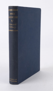 HILLARY, Edmund High Adventure (signed), [London, Hodder & Stoughton] 1955, 1st edition; original blue cloth binding; signed by the author and with the bookplate of Charles Bonython.