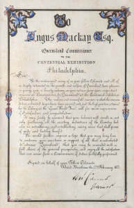 QUEENSLAND AT THE 1876 PHILADELPHIA CENTENNIAL EXHIBITION. Illuminated presentation certificate, hand-illustrated and with calligraphy by H.W. Fox, the recipient being ANGUS MACKAY, who was the Commissioner for Queensland at the exhibition, which took pla