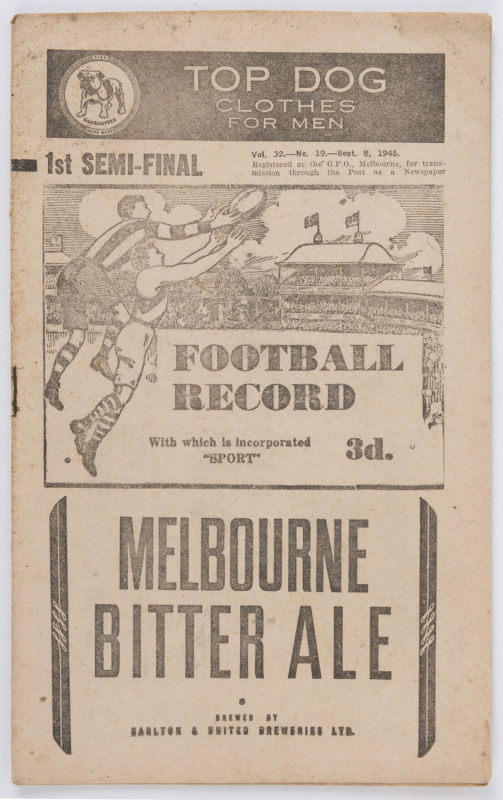 The Football Record: 1945 special edition for the 1st Semi-Final (North Melbourne v Carlton). Carlton won by 26 points with Lance Collins kicking 8 goals. They also went on to defeat South Melbourne in the Grand Final.