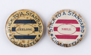 1930 STANDARD CIGARETTES: "Stick to a Standard" pin badges for Geelong & Nhill [2/34]. Fair condition. Seldom offered.