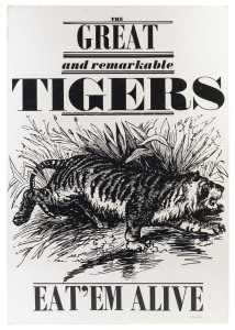 RICHMOND: "The GREAT and remarkable TIGERS EAT'EM ALIVE" preliminary artwork proof in black & white, for an unissued poster for the Herald-Sun, to which a small copyright symbol and "1972 Joe Greenberg" has been added at lower right. 77 x 51cm. Believed to be unique; coming from the Estate of the artist who died in 2007.Joe Greenberg (1923 - 2007) was a life-long Richmond supporter having grown up above his grandparent's boot shop in Bridge Road, Richmond.