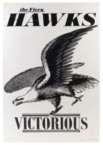 HAWTHORN: "the Fiery HAWKS VICTORIOUS" preliminary artwork proof in black & white, for an unissued poster for the Herald-Sun, to which a small copyright symbol and "1972 Joe Greenberg" has been added at lower right. 77 x 51cm. Believed to be unique; comin